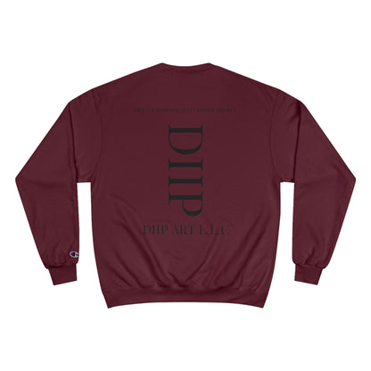 DIIP Champion Sweatshirt