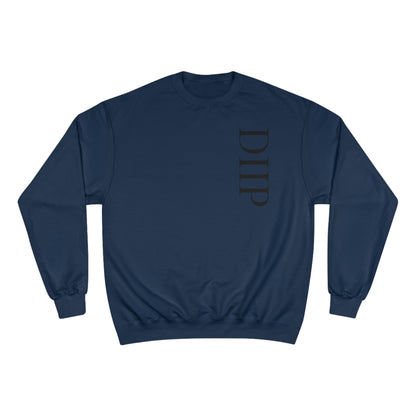 DIIP Champion Sweatshirt