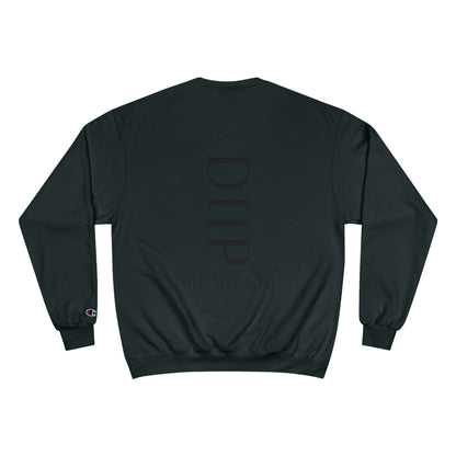 DIIP Champion Sweatshirt