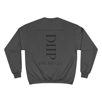 DIIP Champion Sweatshirt