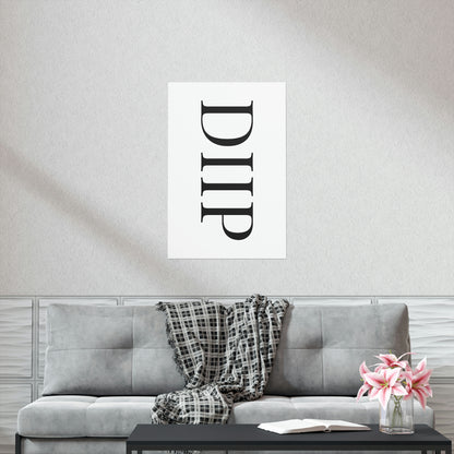 Premium Matte Vertical DIIP Poster