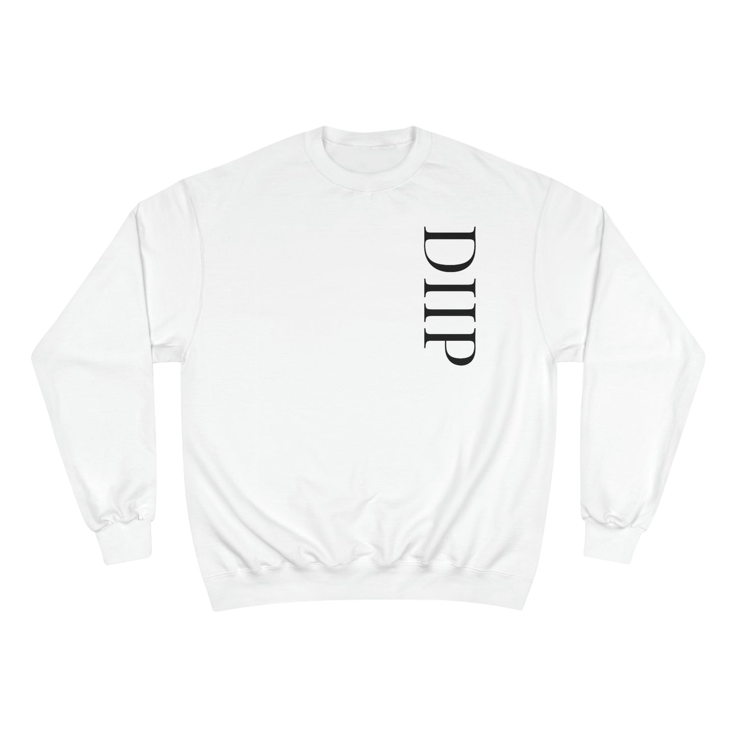 DIIP Champion Sweatshirt