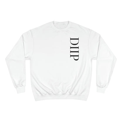 DIIP Champion Sweatshirt