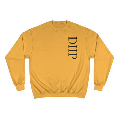 DIIP Champion Sweatshirt